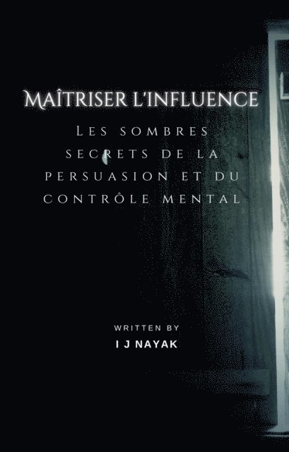 I J Nayak - Maîtriser l'influence, E-bok