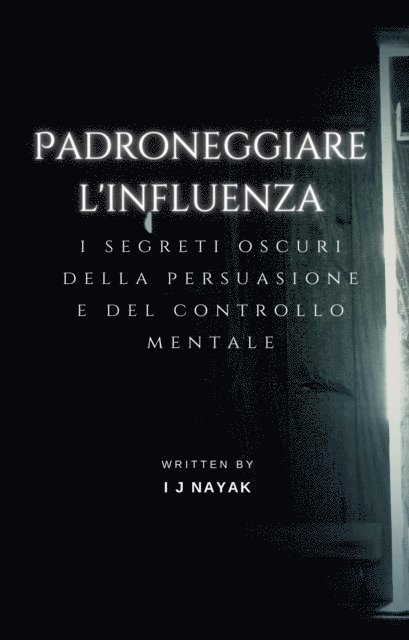 I J Nayak - Padroneggiare l'influenza, E-bok