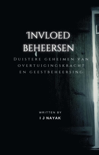I J Nayak - Invloed beheersen, E-bok