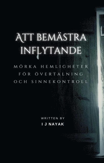 I J Nayak - Att bemästra inflytande, E-bok