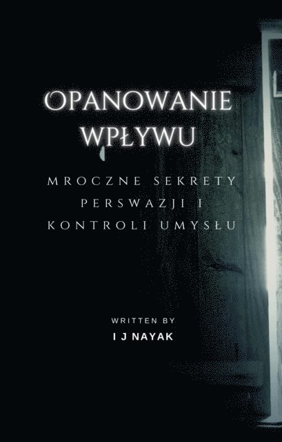 I J Nayak - Opanowanie wpływu, E-bok