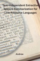 Andrew - Text-Independent Extractive Speech Summarization for Low-Resource Languages, Häftad. Tillgänglighet: Lägg i varukorg
