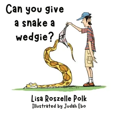 Lisa Polk - Can You Give a Snake a Wedgie?, Häftad. Tillgänglighet: Lägg i varukorg