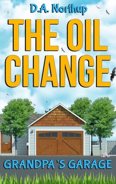 D.A. Northup, J.M. Northup - Oil Change, E-bok