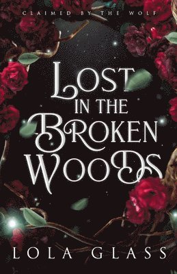 Lola Glass - Lost in the Broken Woods, Häftad. Tillgänglighet: Lägg i varukorg