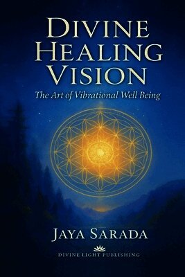 Jaya Sarada - Divine Healing Vision, Häftad