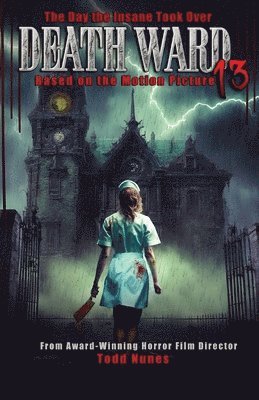 Todd Nunes - Death Ward 13, Häftad