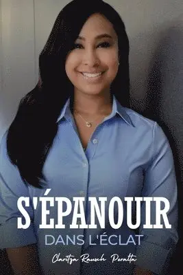 Claritza Rausch Peralta - S'épanouir dans l'éclat, Häftad. Tillgänglighet: Lägg i varukorg