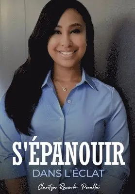 Claritza Rausch Peralta - S'épanouir dans l'éclat, Inbunden. Tillgänglighet: Lägg i varukorg