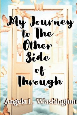 Angela Washington - My Journey to The Other Side of Through, Häftad. Tillgänglighet: Lägg i varukorg
