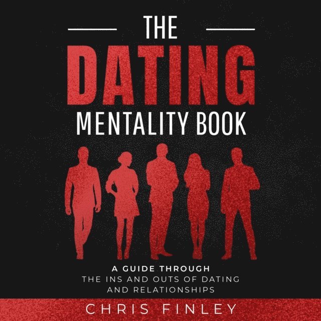 Chris Finley - Dating Mentality Book, E-bok