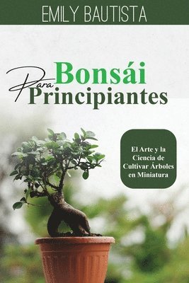 Emily Bautista - Bonsái para Principiantes, Häftad. Tillgänglighet: Lägg i varukorg