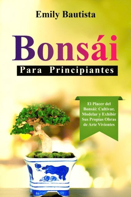 Emily Bautista - Bonsái para Principiantes: El Placer del Bonsái, E-bok. Tillgänglighet: Lägg i varukorg