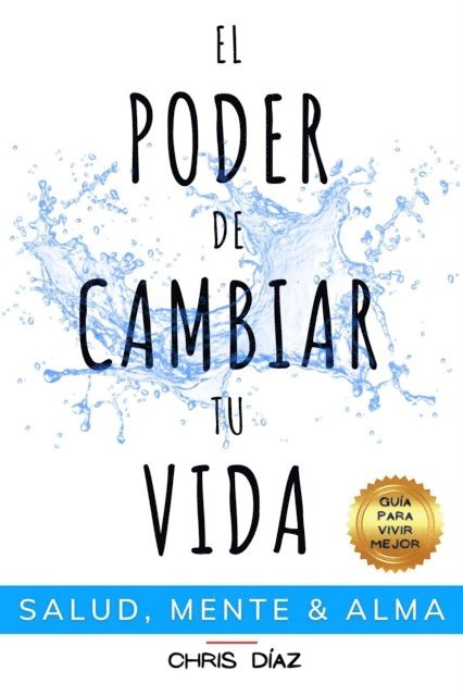Chris Diaz - El Poder de Cambiar tu Vida, E-bok