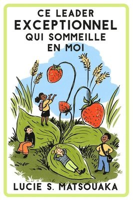 Lucie S Matsouaka - Ce Leader Exceptionnel Qui Sommeille En Moi, Häftad. Tillgänglighet: Lägg i varukorg