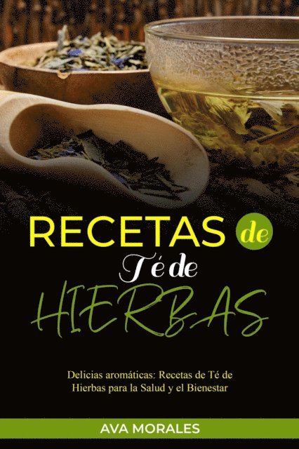 Ava Morales - Recetas  de Té de  Hierbas: Delicias aromáticas, E-bok. Tillgänglighet: Lägg i varukorg
