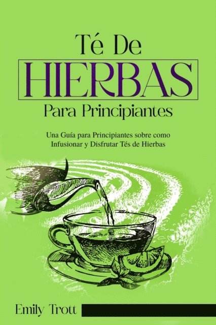Emily Trott - Té De  Hierbas  para principiantes, E-bok. Tillgänglighet: Lägg i varukorg