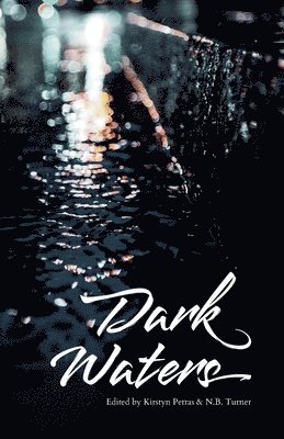 Kirstyn Petras, N B Turner - Dark Waters vol. 1, Häftad