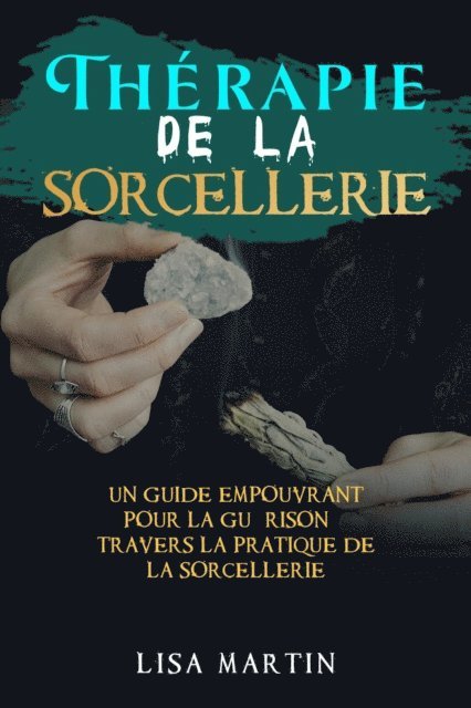 Lisa Martin - Thérapie  de la  Sorcellerie, E-bok