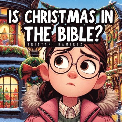 Brittani Ramirez - Is Christmas in the Bible?, Häftad. Tillgänglighet: Lägg i varukorg