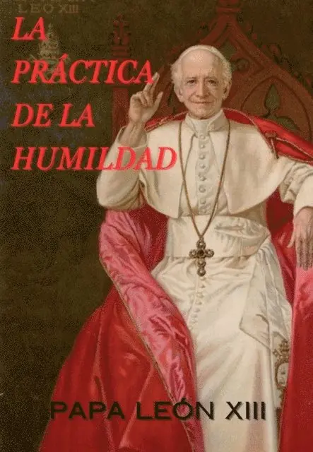 Papa Leon XIII - LA PRÁCTICA DE LA HUMILDAD, E-bok. Tillgänglighet: Lägg i varukorg