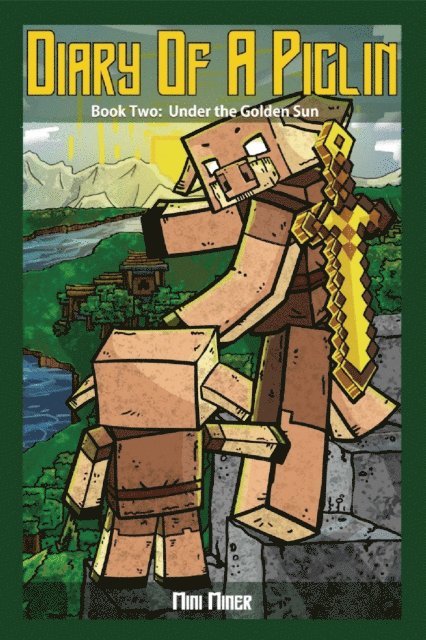 Waterwoods Fiction, Mini Miner - Diary of a Piglin Book 2, E-bok