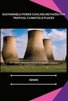 Ishan - Sustainable Power Cooling Methods for Tropical Climates & Places, Häftad