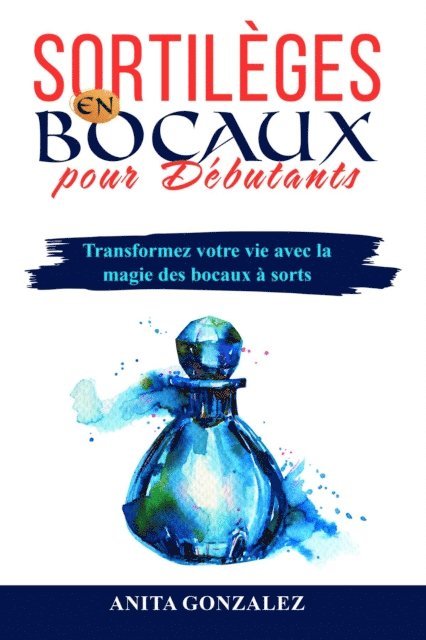 Anita Gonzalez - Sortilèges  en Bocaux pour Débutants, E-bok