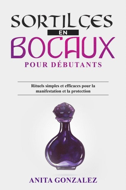 Anita Gonzalez - Sortilèges  en Bocaux pour Débutants, E-bok