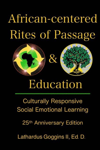 Lathardus Goggins II - African-centered Rites of Passage and Education, E-bok. Tillgänglighet: Lägg i varukorg
