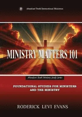 Roderick L Evans - Ministry Matters 101, Häftad. Tillgänglighet: Lägg i varukorg