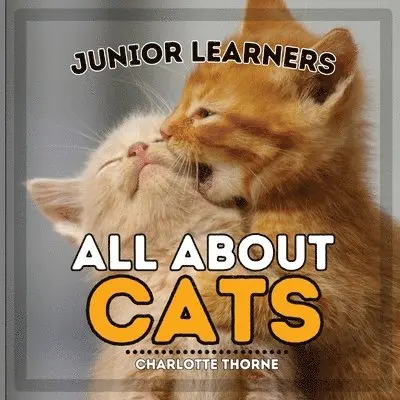 Charlotte Thorne - Junior Learners, All About Cats, Häftad. Tillgänglighet: Lägg i varukorg