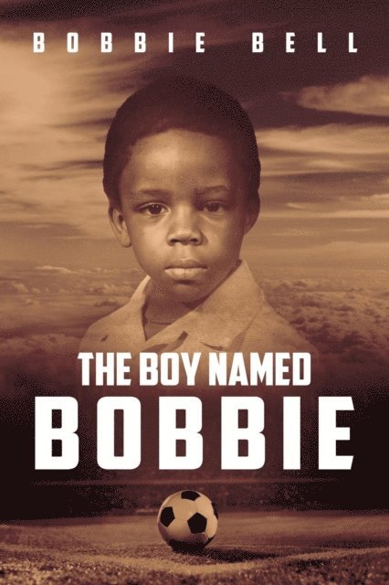 Bobbie Bell - THE BOY NAMED BOBBIE, E-bok