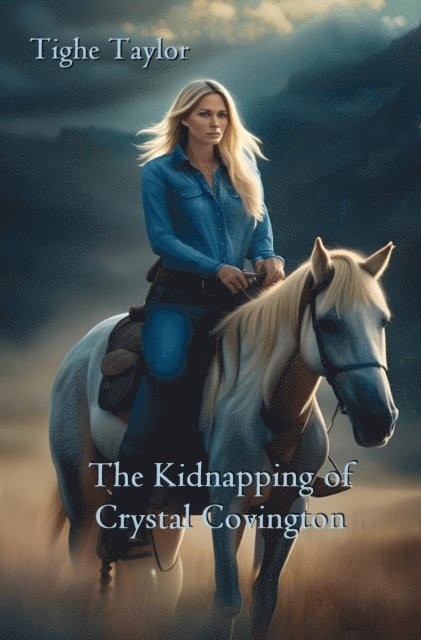 Tighe Taylor - Kidnapping of Crystal Covington, E-bok