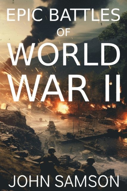 John Samson - Epic Battles of World War II, E-bok