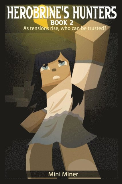 Waterwoods Fiction, Mini Miner - Herobrine's Hunters Book 2, E-bok