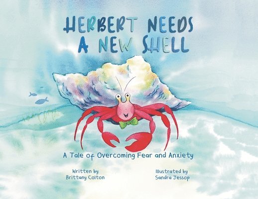 Brittany Colton - Herbert Needs a New Shell, Häftad. Tillgänglighet: Lägg i varukorg