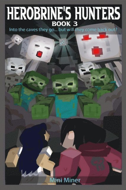 Waterwoods Fiction, Mini Miner - Herobrine's Hunters Book 3, E-bok