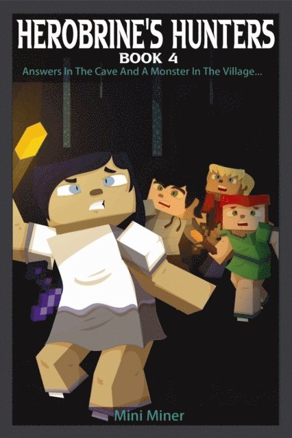 Waterwoods Fiction, Mini Miner - Herobrine's Hunters Book 4, E-bok