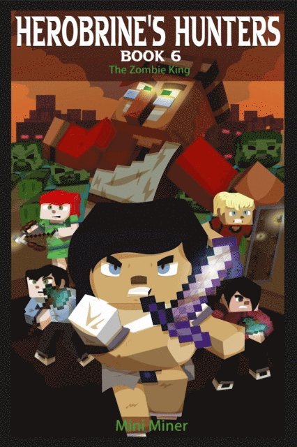 Waterwoods Fiction, Mini Miner - Herobrine's Hunters Book 6, E-bok