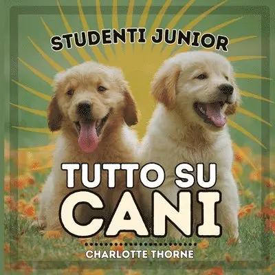 Charlotte Thorne - Studenti Junior, Tutto Su Cani, Häftad. Tillgänglighet: Lägg i varukorg