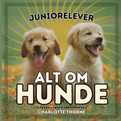 Charlotte Thorne - Juniorelever, Alt Om Hunde, Häftad. Tillgänglighet: Lägg i varukorg