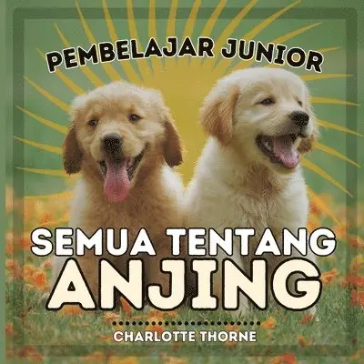 Charlotte Thorne - Pembelajar Junior, Semua Tentang Anjing, Häftad. Tillgänglighet: Lägg i varukorg