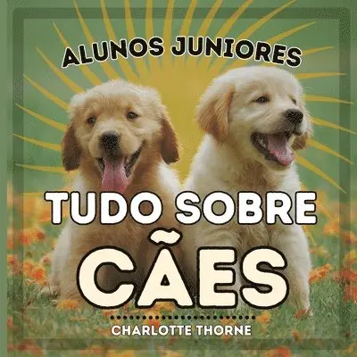 Charlotte Thorne - Alunos Juniores, Tudo Sobre Cães, Häftad. Tillgänglighet: Lägg i varukorg