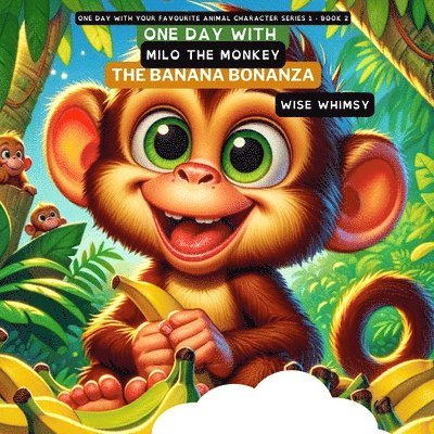 Wise Whimsy - One Day with Milo the Monkey, Häftad. Tillgänglighet: Lägg i varukorg