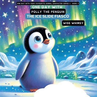 Wise Whimsy - One Day with Polly the Penguin, Häftad. Tillgänglighet: Lägg i varukorg