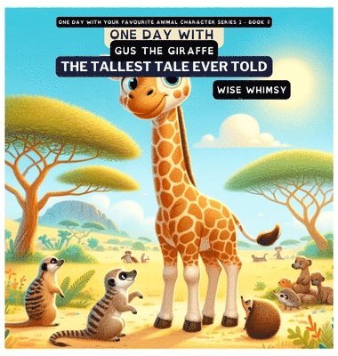 Wise Whimsy - One Day with Gus the Giraffe, Inbunden. Tillgänglighet: Lägg i varukorg