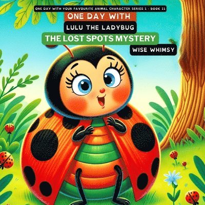 Wise Whimsy - One Day with Lulu the Ladybug, Häftad. Tillgänglighet: Lägg i varukorg