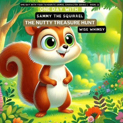 Wise Whimsy - One Day with Sammy the Squirrel, Häftad. Tillgänglighet: Lägg i varukorg