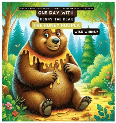 Wise Whimsy - One Day with Benny the Bear, Inbunden. Tillgänglighet: Lägg i varukorg